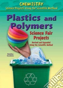 Plastics and Polymers Science Fair Projects libro in lingua di Goodstein Madeline