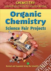 Organic Chemistry Science Fair Projects libro in lingua di Gardner Robert, Conklin Barbara Gardner