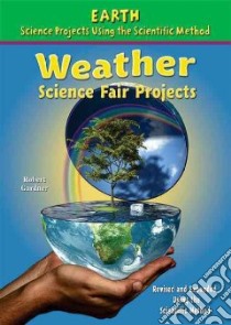 Weather Science Fair Projects libro in lingua di Gardner Robert