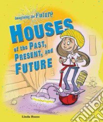 Houses of the Past, Present, and Future libro in lingua di Bozzo Linda