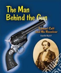 The Man Behind the Gun libro in lingua di Wyckoff Edwin Brit