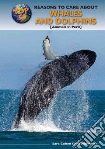 Top 50 Reasons to Care About Whales and Dolphins libro in lingua di Christopherson Sara Cohen