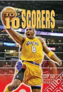 Basketball's Top 10 Scorers libro in lingua di Wilner Barry