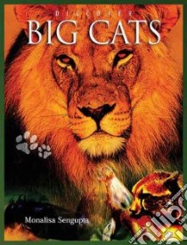 Discover Big Cats libro in lingua di Sengupta Monalisa