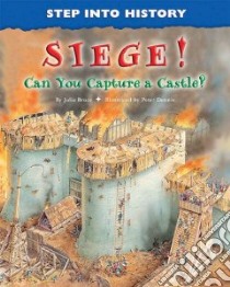 Siege! libro in lingua di Bruce Julia, Dennis Peter (ILT)