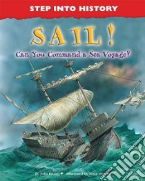 Sail! libro in lingua di Bruce Julia, Dennis Peter (ILT)