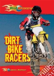 Dirt Bike Racers libro in lingua di Holter James