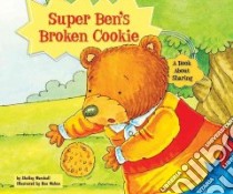 Super Ben's Broken Cookie libro in lingua di Marshall Shelley, Mahan Ben (ILT)