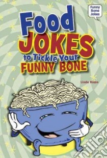 Food Jokes to Tickle Your Funny Bone libro in lingua di Bozzo Linda