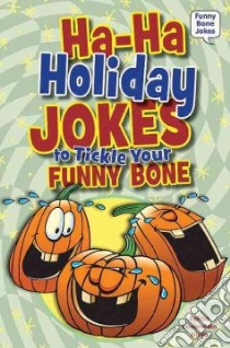 Ha-ha Holiday Jokes to Tickle Your Funny Bone libro in lingua di Niven Felicia Lowenstein