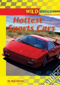 Hottest Sports Cars libro in lingua di Woods Bob