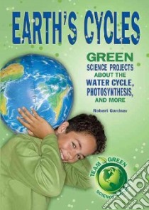 Earth's Cycles libro in lingua di Gardner Robert