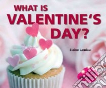 What Is Valentine's Day? libro in lingua di Landau Elaine