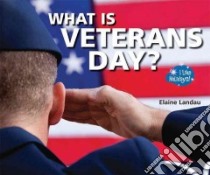 What Is Veterans Day? libro in lingua di Landau Elaine