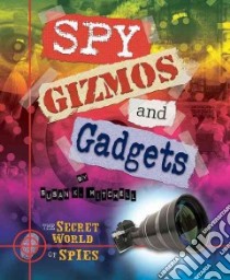 Spy Gizmos and Gadgets libro in lingua di Mitchell Susan K.