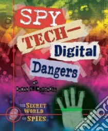 Spy Tech Digital Dangers libro in lingua di Mitchell Susan K.