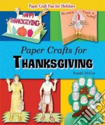 Paper Crafts for Thanksgiving libro in lingua di McGee Randel