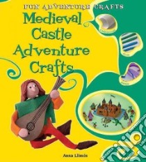 Medieval Castle Adventure Crafts libro in lingua di Llimos Plomer Anna