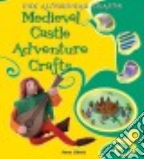 Medieval Castle Adventure Crafts libro in lingua di Llimos Anna
