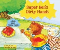Super Ben's Dirty Hands libro in lingua di Marshall Shelley, Mahan Ben (ILT)
