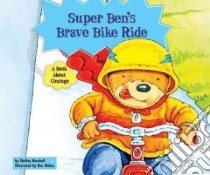 Super Ben's Brave Bike Ride libro in lingua di Marshall Shelley, Mahan Ben (ILT)