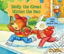 Molly the Great Misses the Bus libro in lingua di Marshall Shelley, Mahan Ben (ILT)