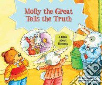 Molly the Great Tells the Truth libro in lingua di Marshall Shelley, Mahan Ben (ILT)