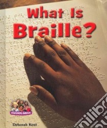 What Is Braille? libro in lingua di Kent Deborah