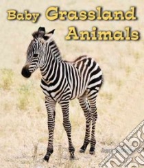 Baby Grassland Animals libro in lingua di Katirgis Jane