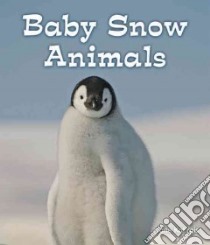 Baby Snow Animals libro in lingua di Katirgis Jane