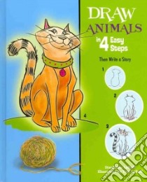 Draw Animals in 4 Easy Steps libro in lingua di Labaff Stephanie, LaBaff Tom (ILT)