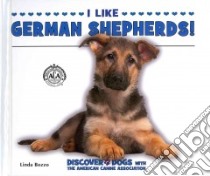 I Like German Shepherds! libro in lingua di Bozzo Linda