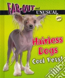Hairless Dogs libro in lingua di Silverstein Alvin, Silverstein Virginia B., Nunn Laura Silverstein