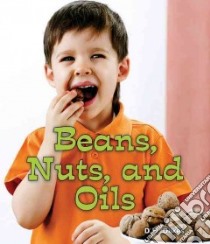 Beans, Nuts, and Oils libro in lingua di Dilkes D. H.