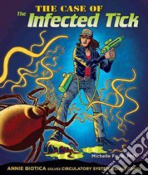 The Case of the Infected Tick libro in lingua di Faulk Michelle Ph.d.