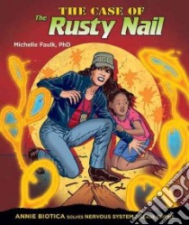 The Case of the Rusty Nail libro in lingua di Faulk Michelle Ph.d.