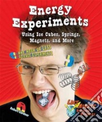 Energy Experiments Using Ice Cubes, Springs, Magnets, and More libro in lingua di Gardner Robert