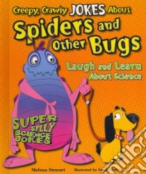Creepy, Crawly Jokes About Spiders and Other Bugs libro in lingua di Stewart Melissa, Kelley Gerald (ILT)