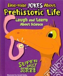 Dino-mite Jokes About Prehistoric Life libro in lingua di Stewart Melissa, Kelley Gerald (ILT)