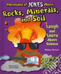 Mountains of Jokes About Rocks, Minerals, and Soil libro in lingua di Stewart Melissa, Kelley Gerald (ILT)