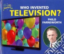 Who Invented Television? Philo Farnsworth libro in lingua di Carson Mary Kay
