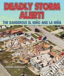 Deadly Storm Alert! libro in lingua di Bredeson Carmen