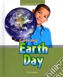 Celebrating Earth Day libro in lingua di Landau Elaine
