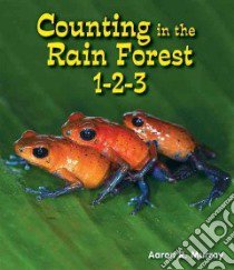 Counting in the Rain Forest 1-2-3 libro in lingua di Murray Aaron R.