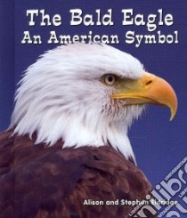 The Bald Eagle libro in lingua di Eldridge Alison, Eldiridge Stephen
