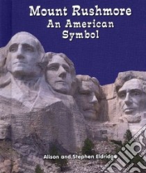 Mount Rushmore libro in lingua di Eldridge Alison, Eldiridge Stephen