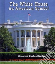 The White House libro in lingua di Eldridge Alison, Eldiridge Stephen