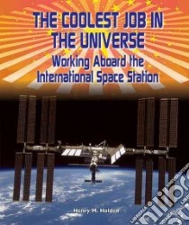 The Coolest Job in the Universe libro in lingua di Holden Henry M.