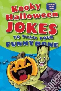 Kooky Halloween Jokes to Tickle Your Funny Bone libro in lingua di Bozzo Linda