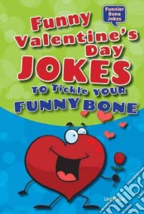 Funny Valentine's Day Jokes to Tickle Your Funny Bone libro in lingua di Bozzo Linda
